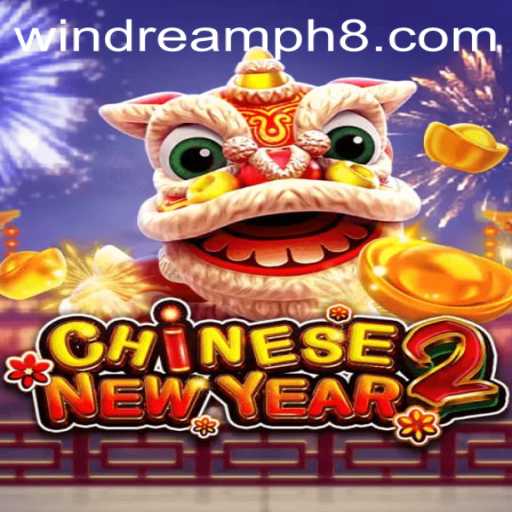 Exploring the Exciting World of CHINESENEWYEAR2: A Cultural Gaming Experience by WINDREAM PH