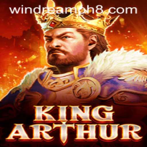 KingArthur: Embark on a Legendary Adventure with WINDREAM PH